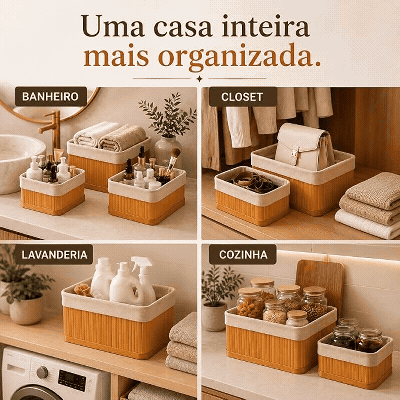 Cestos de bambu organizando banheiro, closet, lavanderia e cozinha